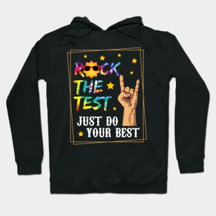 Rock The Test Just Do Your Best, Test Day, Testing Day Hoodie